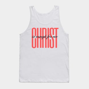 Christ is Enough for Me V12 Tank Top